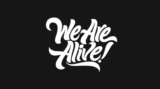 We Are Alive We Are Alive